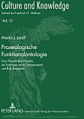 Praxeologische Funktionalontologie: Eine Theorie des Wissens als Synthese von H. Dooyeweerd und R.B. Brandom