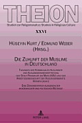 Die Zukunft der Muslime in Deutschland: Tagungen der Kommunalen Auslaender- und Auslaenderinnenvertretung der Stadt Frankfurt am Main (KAV) und der Ar