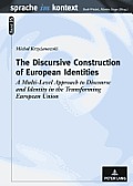 The Discursive Construction of European Identities: A Multi-Level Approach to Discourse and Identity in the Transforming European Union