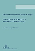 Origin of New York City's Nickname ?The Big Apple?: Second Revised and Expanded Edition