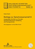 Beitraege Zur Sprechwissenschaft III: Ausgewaehlte Schriften Zur Phonetik, Sprechkuenstlerischen Gestaltung Und Fachgeschichte. Herausgegeben Von Eva-