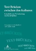 Text-Bruecken zwischen den Kulturen: Festschrift zum 70. Geburtstag von Bernd Spillner