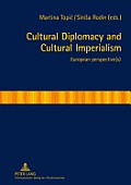 Cultural Diplomacy and Cultural Imperialism: European Perspective(s)