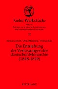 Die Entstehung der Verfassungen der daenischen Monarchie (1848-1849)