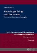 Knowledge, Being and the Human: Some of the Major Issues in Philosophy