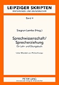 Sprechwissenschaft/Sprecherziehung: Ein Lehr- und Uebungsbuch- Unter Mitarbeit von Philine Knorpp