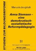 Anna Siemsen - eine demokratisch-sozialistische Reformpaedagogin