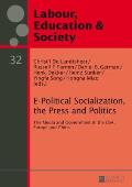 E-Political Socialization, the Press and Politics: The Media and Government in the USA, Europe and China