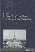 Prousts in Search of Lost Time The History of a Vocation