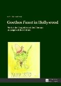 Goethes Faust in Hollywood: Motive der Tragoedie und des Themas in ausgewaehlten Filmen