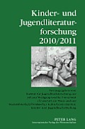 Kinder- und Jugendliteraturforschung 2010/2011: Herausgegeben vom Institut fuer Jugendbuchforschung der Johann Wolfgang Goethe-Universitaet (Frankfurt