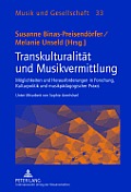 Transkulturalitaet und Musikvermittlung: Moeglichkeiten und Herausforderungen in Forschung, Kulturpolitik und musikpaedagogischer Praxis- Unter Mitarb