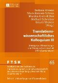 Translationswissenschaftliches Kolloquium III: Beitraege zur Uebersetzungs- und Dolmetschwissenschaft (Koeln/Germersheim)