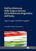 Dall'architettura della lingua italiana all'architettura linguistica dell'Italia: Saggi in omaggio a Heidi Siller-Runggaldier