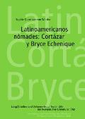 Latinoamericanos N?mades: Cort?zar Y Bryce Echenique