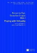 Playing with Virtuality: Theories and Methods of Computer Game Studies