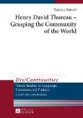 Henry David Thoreau - Grasping the Community of the World: Translated by Jean Ward