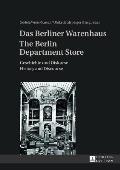Das Berliner Warenhaus- The Berlin Department Store: Geschichte Und Diskurse- History and Discourse