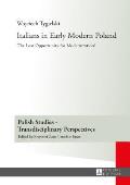 Italians in Early Modern Poland: Translated by Katarzyna Popowicz