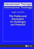 The Pentecostal Movement, its Challenges and Potential