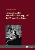 Gustav Mahler - Arnold Schoenberg und die Wiener Moderne