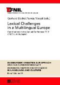 Lexical Challenges in a Multilingual Europe: Contributions to the Annual Conference 2012 of Efnil in Budapest
