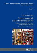 Literaturanspruch und Unterhaltungsabsicht: Studien zur Entwicklung der Kinder- und Jugendliteratur im spaeten 20. und fruehen 21. Jahrhundert