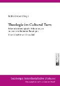 Theologie im Cultural Turn: Erkenntnistheologische Erkundungen in einem veraenderten Paradigma- Unter Mitarbeit von Verena Bull