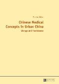 Chinese Medical Concepts in Urban China: Change and Persistence