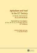 Agriculture and Food in the 21 St Century: Economic, Environmental and Social Challenges- Festschrift on the Occasion of Prof. Dr. Dr. H.C. P. Michael