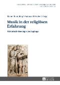 Musik in der religioesen Erfahrung: Historisch-theologische Zugaenge