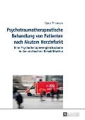 Psychotraumatherapeutische Behandlung von Patienten nach Akutem Herzinfarkt: Eine Psychotherapievergleichsstudie in der stationaeren Rehabilitation