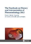 The Yearbook on History and Interpretation of Phenomenology 2013: Person - Subject - Organism- An Overview of Interdisciplinary Insights