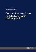 Goethes Torquato Tasso und die historische Dichtergestalt