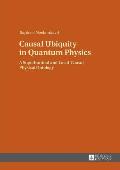 Causal Ubiquity in Quantum Physics: A Superluminal and Local-Causal Physical Ontology