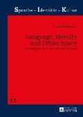Language, Identity and Urban Space: The Language Use of Latin American Migrants
