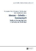 Glossae - Scholia - Commentarii: Studies on Commenting Texts in Antiquity and Middle Ages