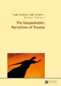 The Unspeakable: Narratives of Trauma
