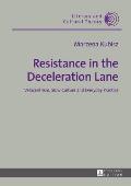 Resistance in the Deceleration Lane: Velocentrism, Slow Culture and Everyday Practice