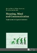 Meaning, Mind and Communication: Explorations in Cognitive Semiotics
