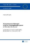 Kompetenzverschiebungen zwischen Gesetzgebungsorganen in foederalen Strukturen: Am Beispiel des Deutschen Kaiserreiches, der Europaeischen Union und d