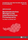 Bundesdeutsches Wortgut in der oesterreichischen Pressesprache: Von Abitur bis Zicken-Zoff
