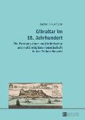 Gibraltar im 18. Jahrhundert: Die Formung einer multiethnischen und multireligioesen Gesellschaft in der Fruehen Neuzeit
