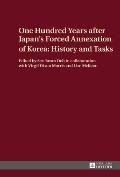 One Hundred Years After Japan's Forced Annexation of Korea: History and Tasks