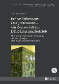 Franz Fuehmann: Das Judenauto - ein Zensurfall im DDR-Literaturbetrieb: Eine historisch-kritische Erkundung mit einer Synopse aller pu