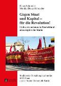 Gegen Staat und Kapital - fuer die Revolution!: Linksextremismus in Deutschland - eine empirische Studie