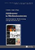 Adoleszenz in Medienkontexten: Literaturrezeption, Medienwirkung und Jugendmedienschutz
