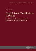 English Loan Translations in Polish: Word-formation Patterns, Lexicalization, Idiomaticity and Institutionalization