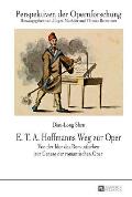 E. T. A. Hoffmanns Weg zur Oper: Von der Idee des Romantischen zur Genese der romantischen Oper