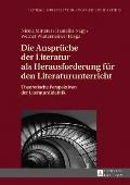 Die Ansprueche der Literatur als Herausforderung fuer den Literaturunterricht: Theoretische Perspektiven der Literaturdidaktik